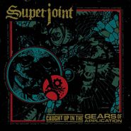 Superjoint, Caught Up In The Gears Of Application (LP)