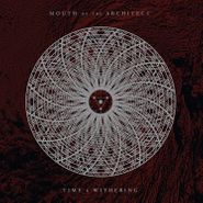 Mouth of the Architect, Time & Withering (LP)