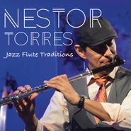 Néstor Torres, Jazz Flute Traditions (CD)