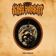 King Parrot, Ugly Produce (CD)