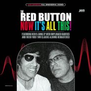 The Red Button, Now It's All This! (CD)