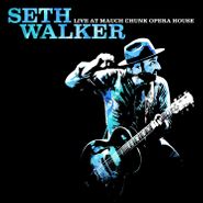 Seth Walker, Live At Mauch Chunk Opera House (CD)