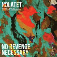 Nolatet, No Revenge Necessary (LP)