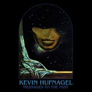 Kevin Hufnagel, Messages To The Past (LP)