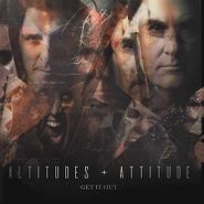 Altitudes & Attitude, Get It Out (CD)