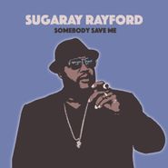 Sugaray Rayford, Somebody Save Me (CD)