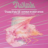 Twink, Think Pink IV: Return To Deep Space (LP)