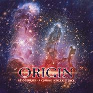 Origin, Abiogenesis: A Coming Into Existence (CD)