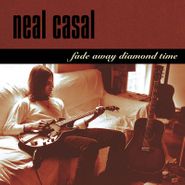 Neal Casal, Fade Away Diamond Time [Record Store Day] (LP)