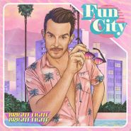 Bright Light Bright Light, Fun City (CD)
