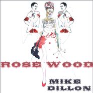 Mike Dillon, Rosewood (LP)