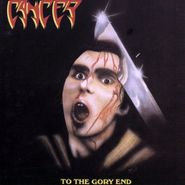 Cancer, To The Gory End (CD)