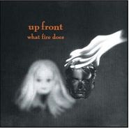 Up Front, What Fire Does [Record Store Day] (7")