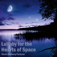 Kevin Braheny, Lullaby For The Hearts Of Space (CD)