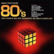 Various Artists, Back 2 the Future 80's (CD)