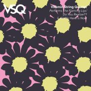 The Vitamin String Quartet, Flaming Lips' Do You Realize?? & All We Have Is Now [Record Store Day] (7")