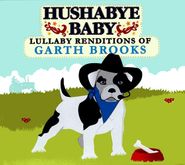 The Halfpints, Hushabye Baby: Lullaby Renditions Of Garth Brooks (CD)