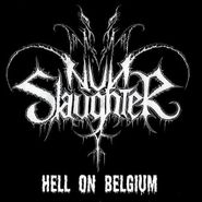 Nunslaughter, Hell On Belgium (7")