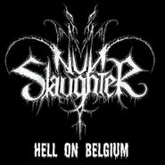Nunslaughter, Hell On Belgium (7")