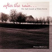 Pascal Rogé, After The Rain... The Soft Sounds of Erik Satie (CD)