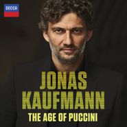 Jonas Kaufmann, The Age Of Puccini (CD)