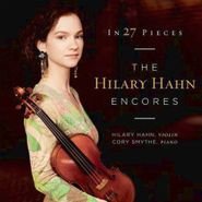 Hilary Hahn, In 27 Pieces - The Hillary Hahn Encores (CD)