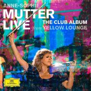 Anne-Sophie Mutter, The Club Album - Live From Yellow Lounge [Deluxe Edition] (CD)