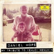 Daniel Hope, My Tribute To Yehudi Menuhin (CD)