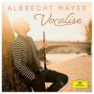 Albrecht Mayer, Vocalise (CD)