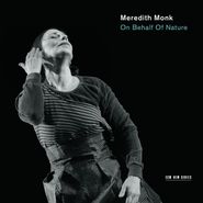 Meredith Monk, On Behalf Of Nature (CD)