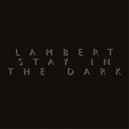 Lambert, Stay In The Dark (CD)