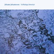 Jóhann Jóhannsson, Virðulegu Forsetar (LP)