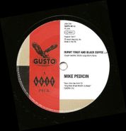 Mike Pedicin, Burnt Toast & Black Coffee / Up & Down The Hill (7")
