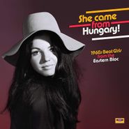 Various Artists, She Came From Hungary! 1960s Beat Girls From The Eastern Bloc (LP)