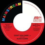Alice Clark, Don't You Care / Never Did I Stop Loving You (7")