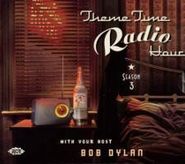 Various Artists, Theme Time Radio Hour: Season 3 With Your Host Bob Dylan (CD)