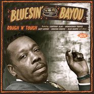 Various Artists, Bluesin' By The Bayou - Rough 'N' Tough (CD)