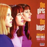 Various Artists, The Girls Want The Boys! Sweden's Beat Girls 1964-1970 (CD)
