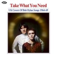Various Artists, Take What You Need: UK Covers Of Bob Dylan Songs 1964-69 (CD)