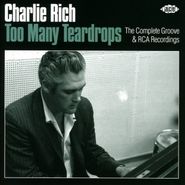 Charlie Rich, Too Many Teardrops: The Complete Groove & RCA Recordings (CD)