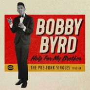 Bobby Byrd, Help For My Brother: The Pre-Funk Singles 1963-68 (CD)