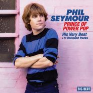 Phil Seymour, Prince Of Power Pop: His Very Best (CD)