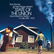 Various Artists, Bob Stanley & Pete Wiggs Present State Of The Union: The American Dream In Crisis 1967-1973 (CD)
