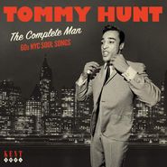 Tommy Hunt, The Complete Man: 60s NYC Soul Recordings (CD)