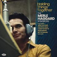 Various Artists, Holding Things Together: The Merle Haggard Songbook (CD)