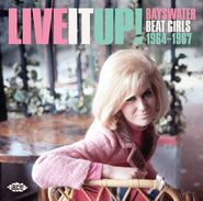 Various Artists, Live It Up: Bayswater Beat Girls 1964-1967 (CD)