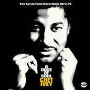 Chet Ivey, A Dose Of Soul - The Sylvia Funk Recordings 1972-75 (CD)