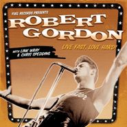 Robert Gordon, Live Fast, Love Hard (CD)