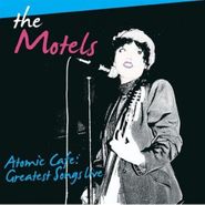 Motels , Atomic Cafe: Greatest Songs Live (CD)