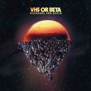 VHS or Beta, Diamonds & Death (LP)